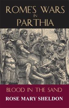 Hardcover Rome's Wars in Parthia: Blood in the Sand Book