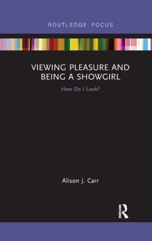 Paperback Viewing Pleasure and Being a Showgirl: How Do I Look? Book