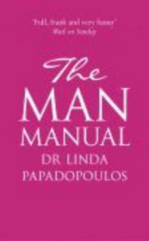 Paperback The Man Manual: Everything You've Ever Wanted to Know about Your Man Book