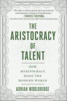 Paperback The Aristocracy of Talent: How Meritocracy Made the Modern World Book