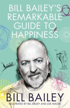 Paperback Bill Bailey's Remarkable Guide to Happiness Book