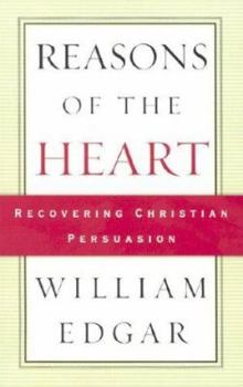 Paperback Reasons of the Heart: Recovering Christian Persuasion Book