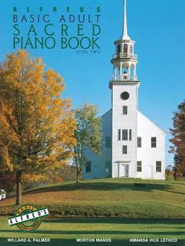 Alfred's Basic Adult Sacred Piano Book, Level 2 (Alfred's Basic Adult Piano Course)