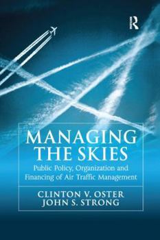 Paperback Managing the Skies: Public Policy, Organization and Financing of Air Traffic Management Book