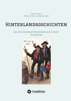 Paperback Hinterlandsgschichten: Aus dem Dachauer Hinterland und a bisserl Vorderland [German] Book
