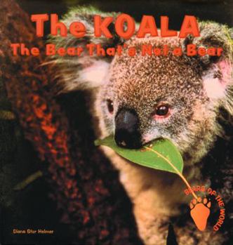 Library Binding The Koala: The Bear That's Not a Bear Book