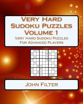 Paperback Very Hard Sudoku Puzzles Volume 1: Very Hard Sudoku Puzzles For Advanced Players Book