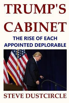 Paperback Trump's Cabinet: The Rise of Each Appointed Deplorable Book