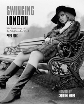 Swinging London: The Inside Story of the 60s Capital of Cool