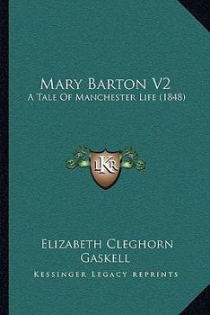Paperback Mary Barton V2: A Tale Of Manchester Life (1848) Book