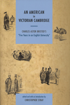 Paperback An American in Victorian Cambridge: Charles Astor Bristed's 'Five Years in an English University' Book