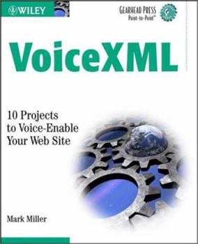 Paperback VoiceXML: 10 Projects to Voice-Enable Your Web Site Book
