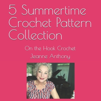 Paperback 5 Summertime Crochet Pattern Collection: On the Hook Crochet Book