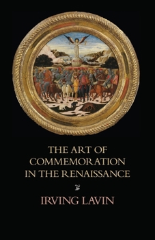 Paperback The Art of Commemoration in the Renaissance: The Slade Lectures Book