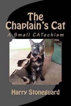 The Chaplain's Cat: A Small Catechism