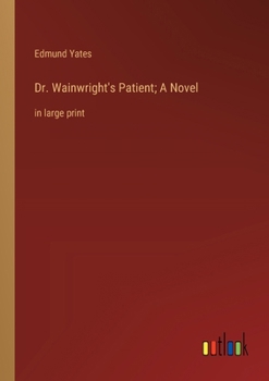 Paperback Dr. Wainwright's Patient; A Novel: in large print Book