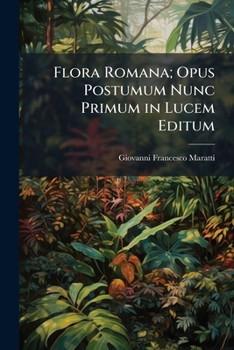Paperback Flora Romana; Opus Postumum Nunc Primum in Lucem Editum [Latin] Book