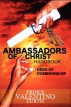 Paperback Ambassadors of Christ Handbook: Deed To Dominionship Book