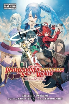 Paperback Apparently, Disillusioned Adventurers Will Save the World, Vol. 6 (Manga) Book