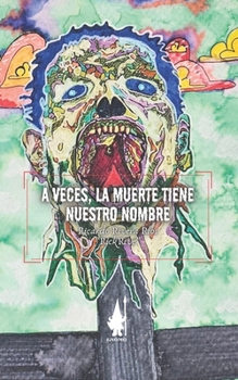 Paperback A veces, la Muerte tiene Nuestro Nombre [Spanish] Book