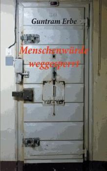 Paperback Menschenwürde weggesperrt [German] Book