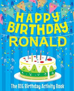 Paperback Happy Birthday Ronald - The Big Birthday Activity Book: Personalized Children's Activity Book