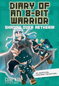 Paperback Diary of an 8-Bit Warrior: Shadow Over Aetheria: An Unofficial Minecraft Adventure Volume 7 Book