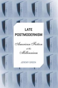 Hardcover Late Postmodernism: American Fiction at the Millennium Book