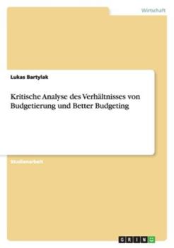 Paperback Kritische Analyse des Verhältnisses von Budgetierung und Better Budgeting [German] Book