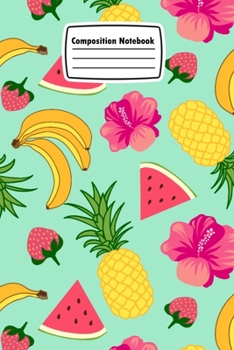 Composition Notebook: Tropical Fruits Banana, Pineapple