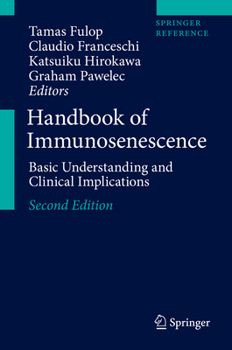 Hardcover Handbook of Immunosenescence: Basic Understanding and Clinical Implications Book
