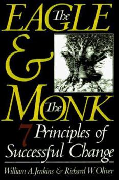 Hardcover The Eagle & the Monk: Seven Principles of Successful Change Book