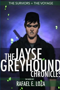 Paperback Jayse Greyhound Chronicles: The Survivors And The Voyage Book