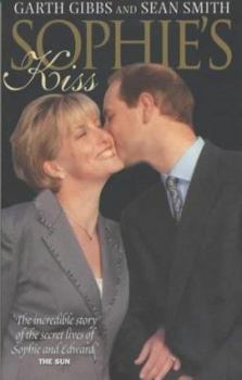 Hardcover Sophie's Kiss: The True Love Story of Prince Edward and Sophie Rhys-Jones Book