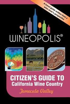 Paperback Citizen's Guide to California Wine Country: Temecula Valley (Wineopolis) Book