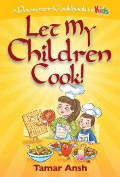 Paperback Let My Children Cook!: A Passover Cookbook for Kids Book