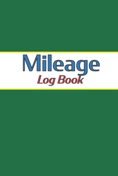 Paperback Mileage Log Book: Track miles for Tax Purposes - Green Cover Book