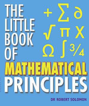 Paperback The Little Book of Mathematical Principles. Robert Solomon Book