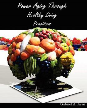 Paperback Power Aging Through Healthy Living Practices Book