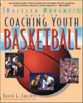Paperback The Baffled Parent's Guide to Coaching Youth Basketball Book