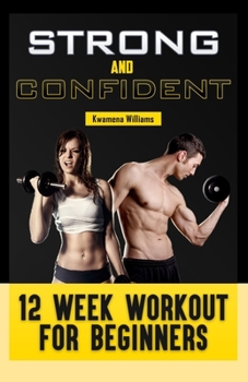Paperback Strong and Confident: 12-Week Workout for Beginners Book