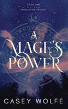 A Mage's Power - Book #1 of the Inquisition Trilogy 