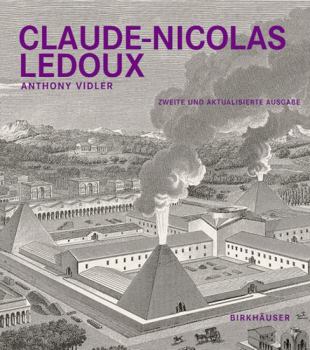 Hardcover Claude-Nicolas LeDoux: Architektur Und Utopie Im Zeitalter Der Franz?sischen Revolution. Zweite Und Erweiterte Ausgabe [German] Book
