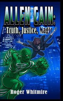 Paperback Allen Cain: Truth, Justice, and Magic Book