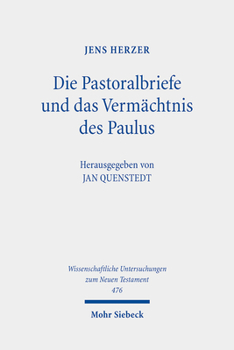 Hardcover Die Pastoralbriefe Und Das Vermachtnis Des Paulus: Studien Zu Den Briefen an Timotheus Und Titus [German] Book