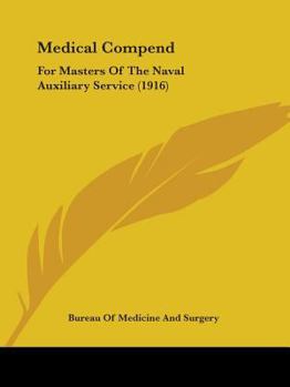 Paperback Medical Compend: For Masters Of The Naval Auxiliary Service (1916) Book