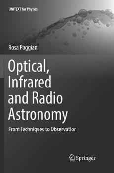 Paperback Optical, Infrared and Radio Astronomy: From Techniques to Observation Book