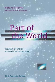 Paperback Part of the World: Fractals of Ethics - A Drama in Three Acts Book