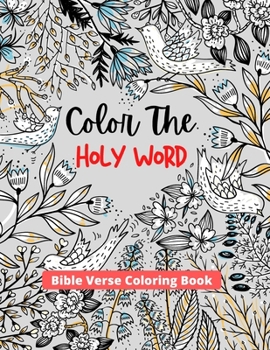 Paperback Color The Holy Word: Bible Verse Coloring Book For Adults Book