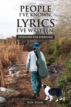 People I've Known, Lyrics I've Written: Opinions for Everyone